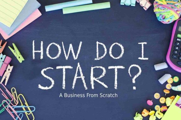 How To Start A Business From Scratch